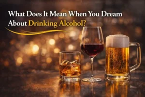 Dream About Drinking Alcohol