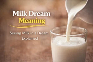 What Does It Mean to See Milk in a Dream?