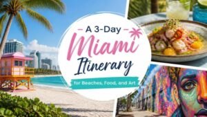 A 3-Day Miami Itinerary for Beaches, Food, and Art