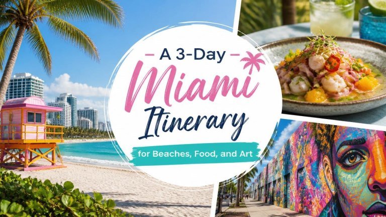 A 3-Day Miami Itinerary for Beaches, Food, and Art