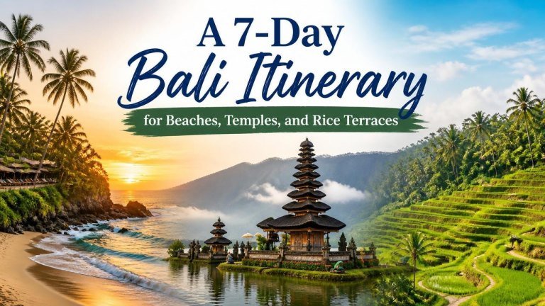 A 7-Day Bali Itinerary for Beaches, Temples, and Rice Terraces