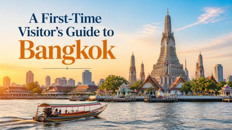 A First-Time Visitor’s Guide to Bangkok