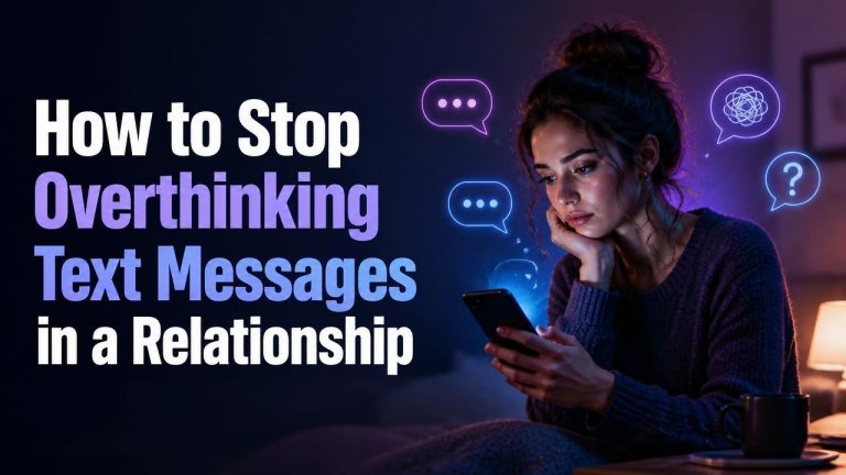 How to Stop Overthinking Text Messages in a Relationship