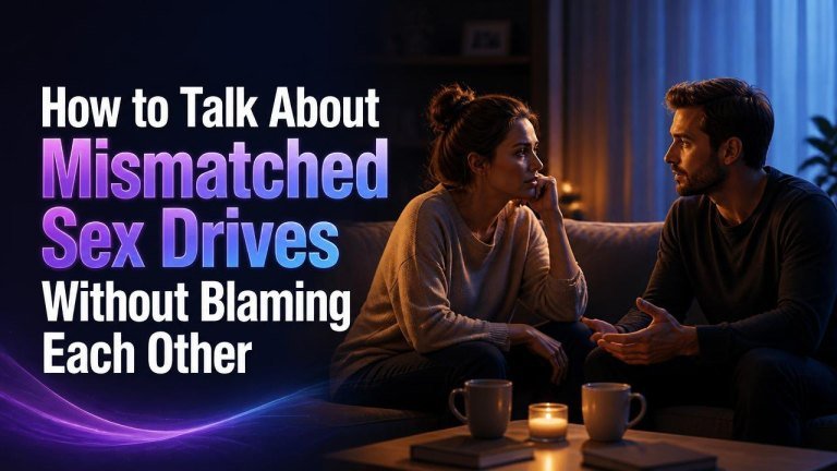 How to Talk About Mismatched Sex Drives Without Blaming Each Other