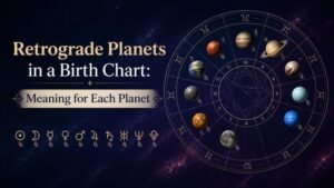 Retrograde Planets in a Birth Chart: Meaning for Each Planet