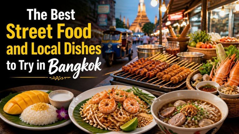 The Best Street Food and Local Dishes to Try in Bangkok