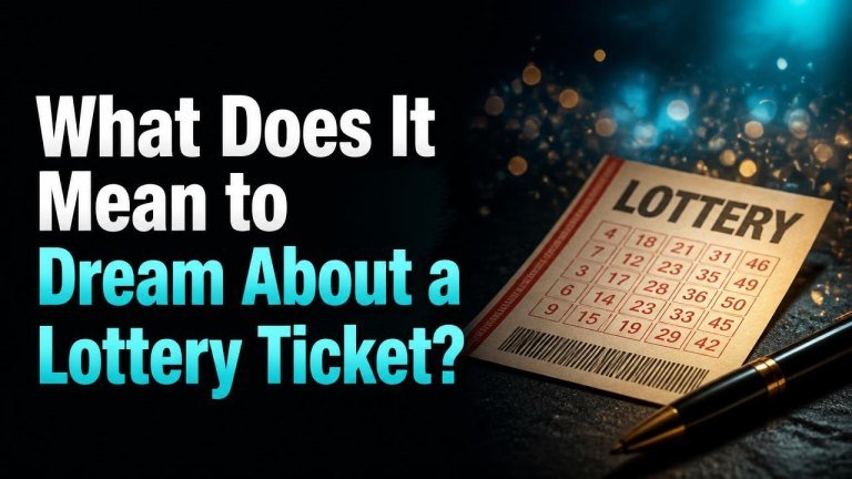 What Does It Mean to Dream About a Lottery Ticket?