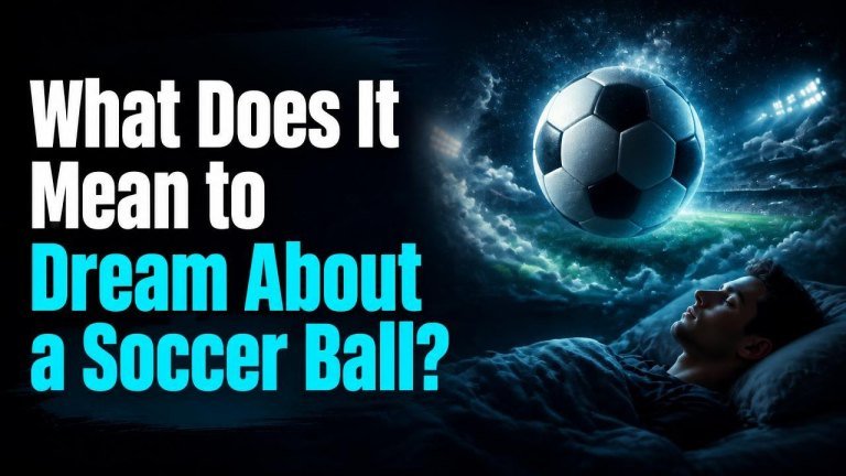 What Does It Mean to Dream About a Soccer Ball?