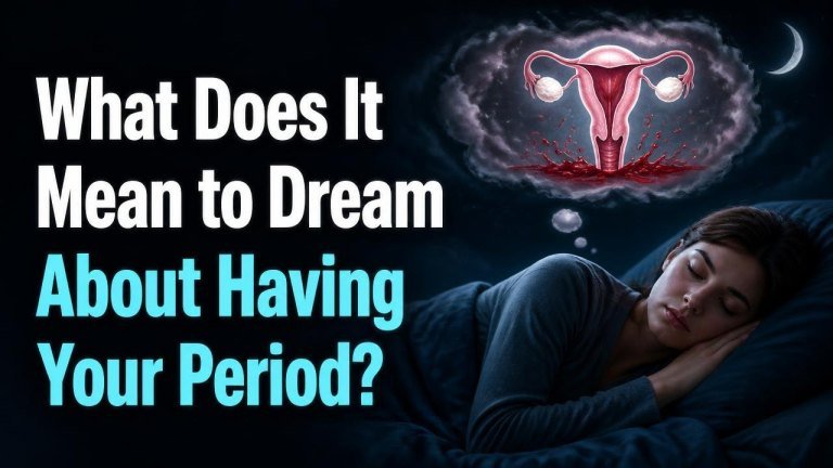 What Does It Mean to Dream About Having Your Period?