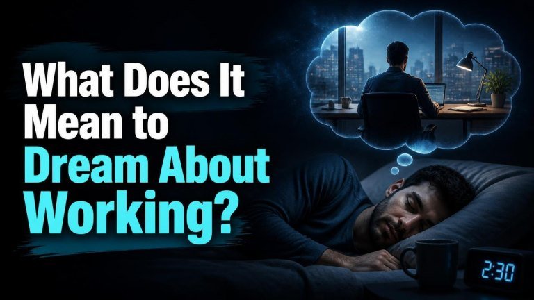 What Does It Mean to Dream About Working?
