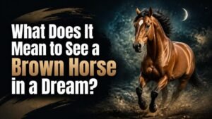 What Does It Mean to See a Brown Horse in a Dream?