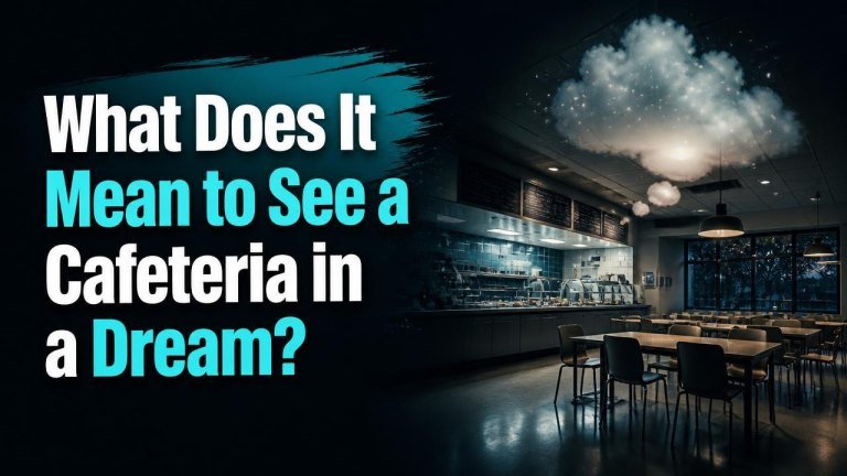 What Does It Mean to See a Cafeteria in a Dream?