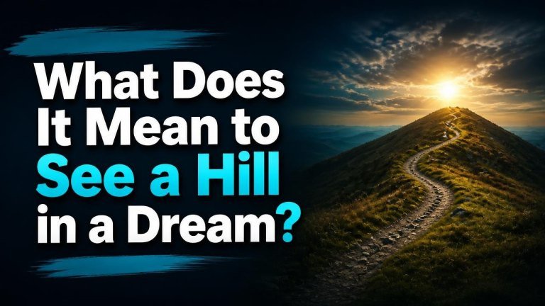 What Does It Mean to See a Hill in a Dream?