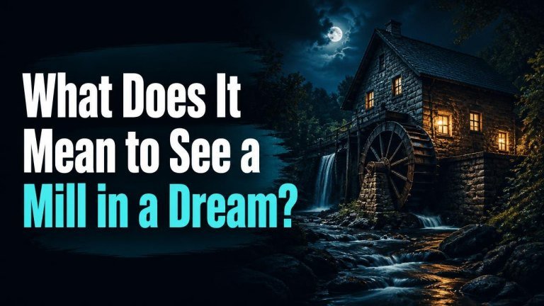 What Does It Mean to See a Mill in a Dream?