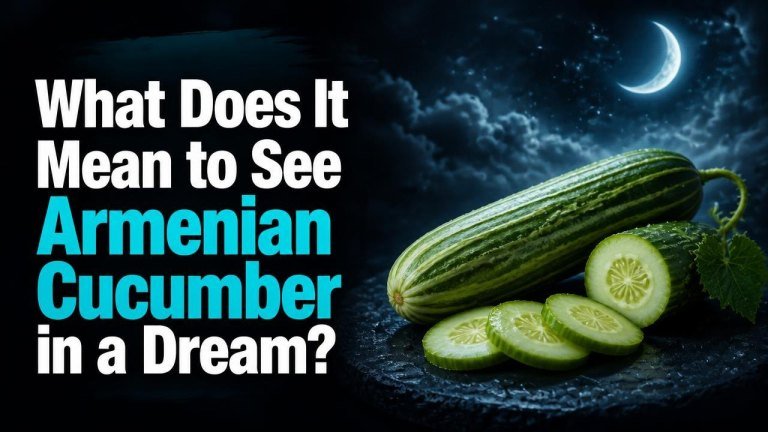 What Does It Mean to See Armenian Cucumber in a Dream?
