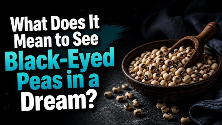 What Does It Mean to See Black-Eyed Peas in a Dream?