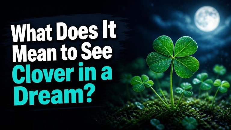 What Does It Mean to See Clover in a Dream?