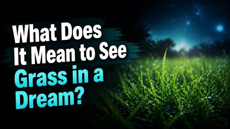 What Does It Mean to See Grass in a Dream?