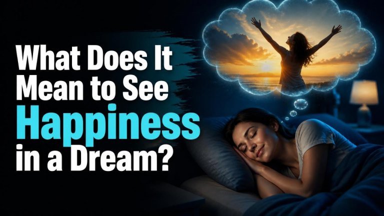 What Does It Mean to See Happiness in a Dream?