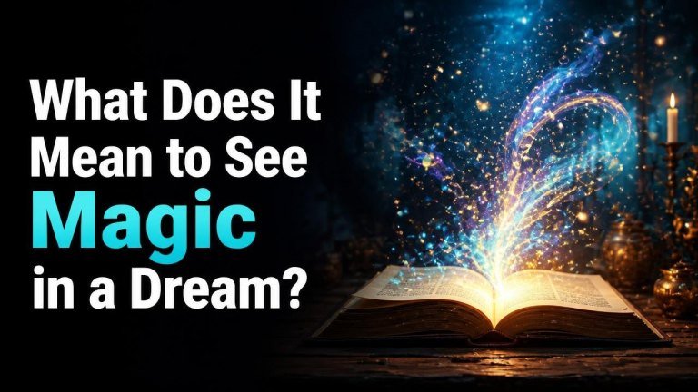What Does It Mean to See Magic in a Dream?
