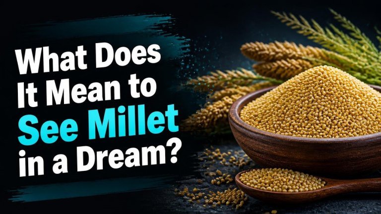 What Does It Mean to See Millet in a Dream?