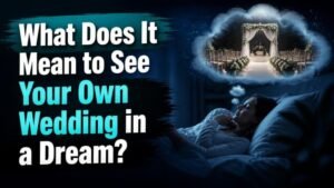 What Does It Mean to See Your Own Wedding in a Dream?