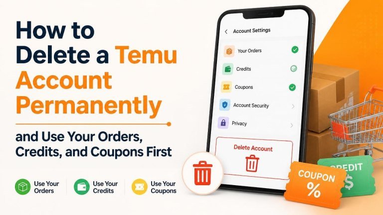 How to Delete a Temu Account Permanently and Use Your Orders, Credits, and Coupons First