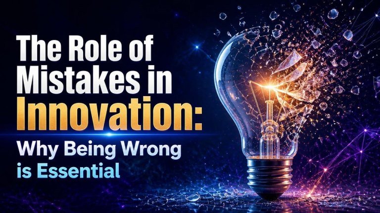 The Role of Mistakes in Innovation: Why Being Wrong is Essential