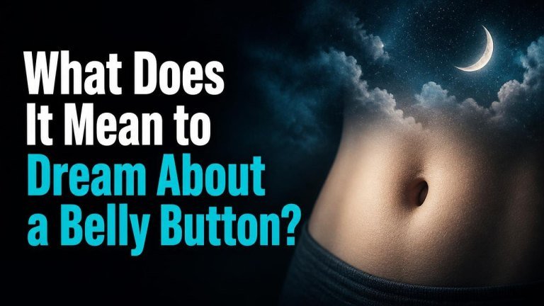 What Does It Mean to Dream About a Belly Button?