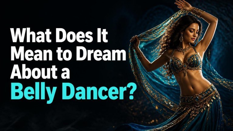What Does It Mean to Dream About a Belly Dancer?