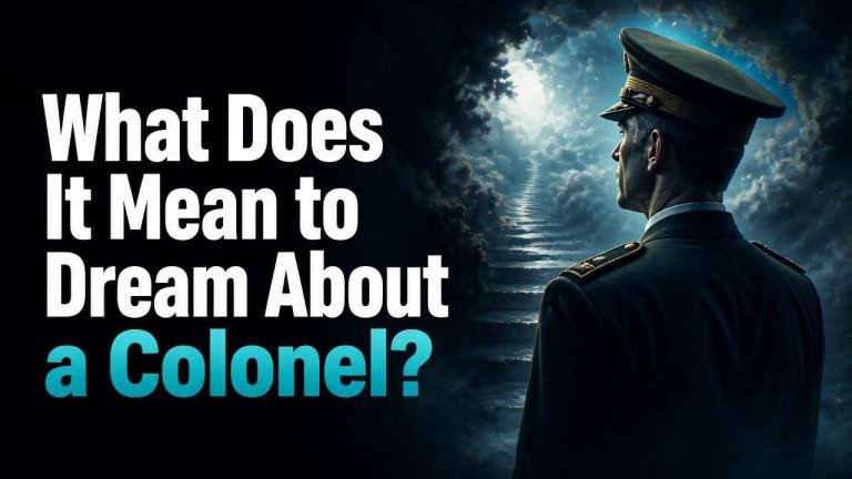 What Does It Mean to Dream About a Colonel?