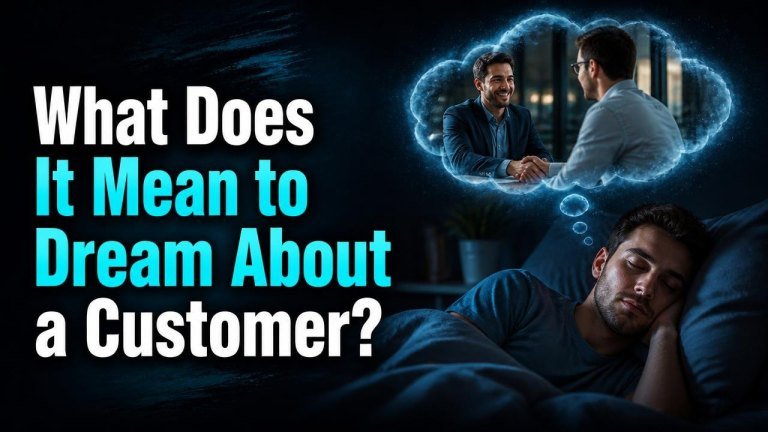What Does It Mean to Dream About a Customer?