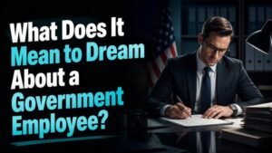 What Does It Mean to Dream About a Government Employee?