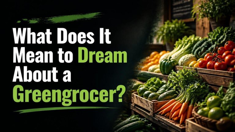 What Does It Mean to Dream About a Greengrocer?