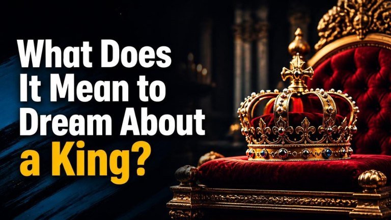 What Does It Mean to Dream About a King?