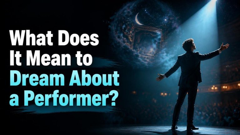 What Does It Mean to Dream About a Performer?