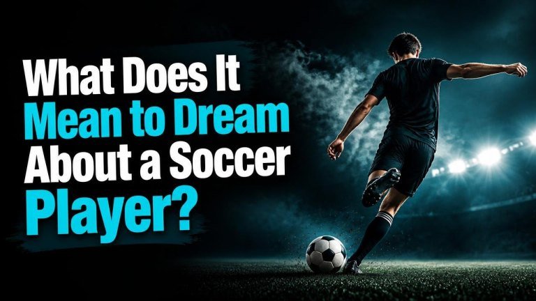 What Does It Mean to Dream About a Soccer Player?