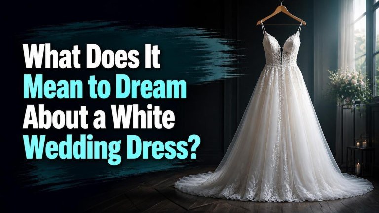 What Does It Mean to Dream About a White Wedding Dress?