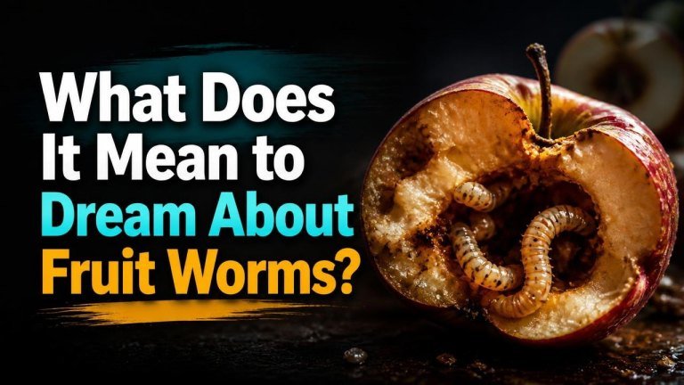 What Does It Mean to Dream About Fruit Worms?