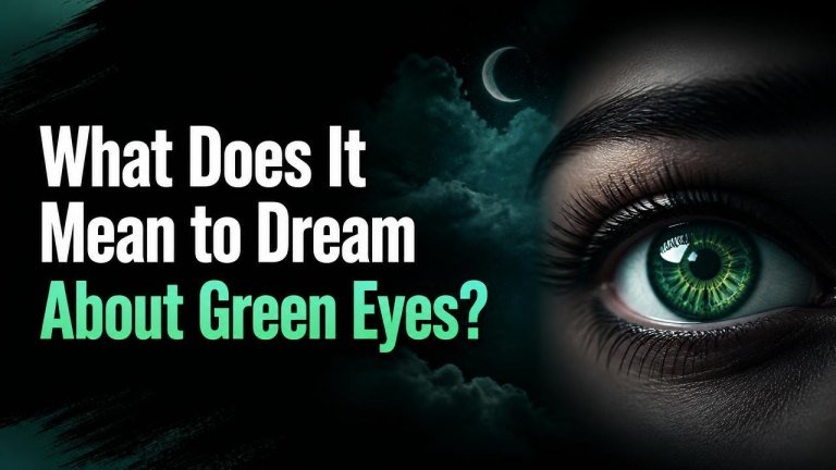 What Does It Mean to Dream About Green Eyes?
