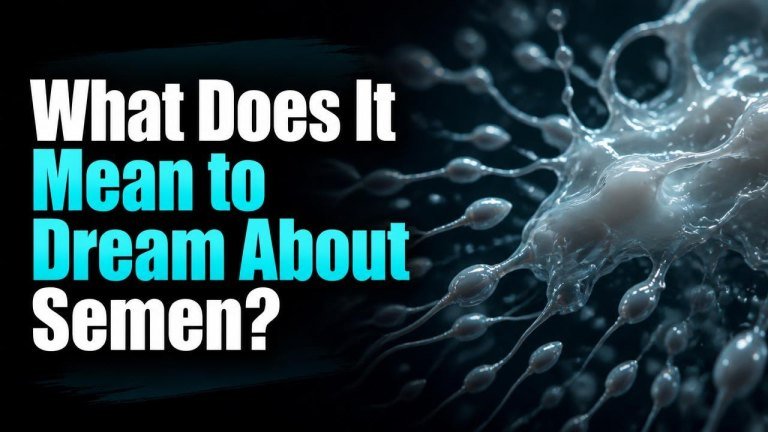 What Does It Mean to Dream About Semen?