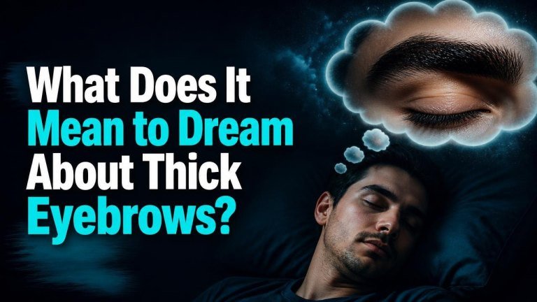 What Does It Mean to Dream About Thick Eyebrows?