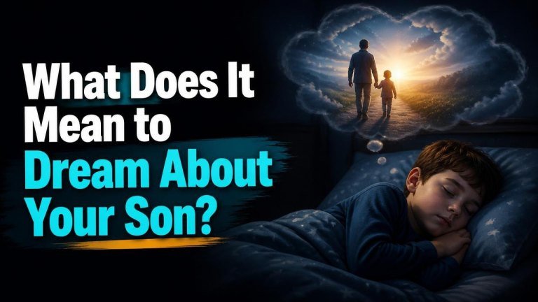 What Does It Mean to Dream About Your Son?