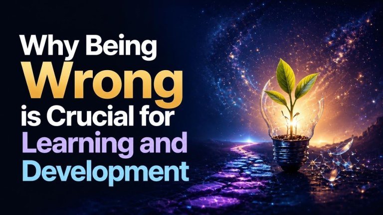 Why Being Wrong is Crucial for Learning and Development
